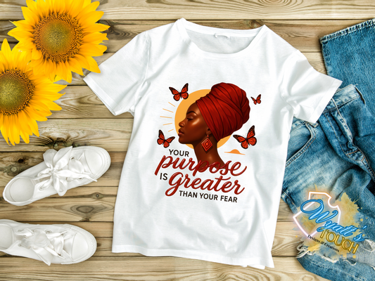 Your Purpose Is Greater Than Your Fear - 1