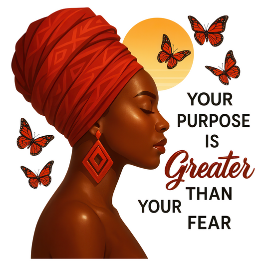 Your Purpose Is Greater Than Your Fear - 2